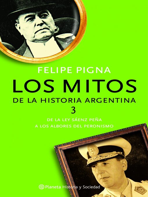 Title details for Los mitos de la historia argentina 3 by Felipe Pigna - Available